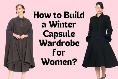 How to Build a Winter Capsule Wardrobe for Women?