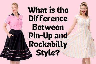 What is the Difference Between Pin-Up and Rockabilly Style?