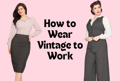 How to Wear Vintage to Work: A Guide to Retro Office Outfits